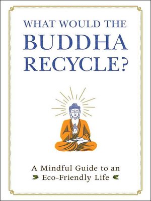 cover image of What Would the Buddha Recycle?
